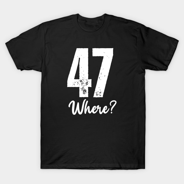 Happy 47th Birthday T-Shirt by Queen of the Minivan